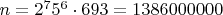 $n=2^7 5^6 \cdot 693=1 386 000 000$