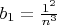$\quad b_1=\frac{1^2}{n^3}$