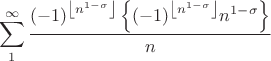 $$\sum\limits_{1}^{\infty}\frac{(-1)^{\left\lfloor n^{1-\sigma}\right\rfloor}\left\lbrace(-1)^{\left\lfloor n^{1-\sigma}\right\rfloor}n^{1-\sigma}\right\rbrace}{n}$$