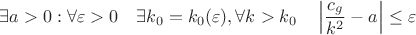 $\exists a>0:\forall \varepsilon>0\quad\exists k_0=k_0(\varepsilon),\forall k>k_0\quad\left|\dfrac{c_g}{k^2}-a\right|\le\varepsilon$