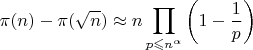 $$\pi(n)-\pi(\sqrt n)\approx n\prod_{p\leqslant n^{\alpha}}\left(1-\frac1p\right)$$