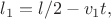 $l_1=l/2-v_1t,$