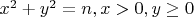 $x^2+y^2=n, x>0,y\ge 0$