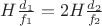 $ H\frac {d_1}{f_1} =2H\frac{d_2}{f_2}$