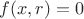 $f(x,r)=0$