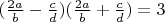 $ (\frac{2a}{b} - \frac{c}{d})(\frac{2a}{b} + \frac{c}{d}) = 3 $