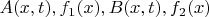 $A(x,t),f_1(x),B(x,t),f_2(x)$