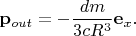 $\mathbf{p}_{out}=-\dfrac{dm}{3cR^3}\mathbf{e}_x.$