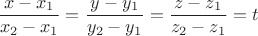 $$\frac{x-x_1}{x_2-x_1} = \frac{y-y_1}{y_2-y_1} = \frac{z-z_1}{z_2-z_1} = t $$