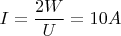 $I=\dfrac{2W}{U}=10A$