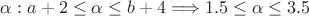 $\alpha: a+2 \le \alpha \le b+4 \Longrightarrow 1.5 \le \alpha \le 3.5$