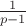 $ \frac{1}{p - 1} $
