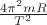$\frac{4\pi^2mR}{T^2}$
