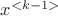 $x^{<k-1>}$