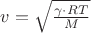 $v=\sqrt{\frac{\gamma \cdot RT}{M}}$