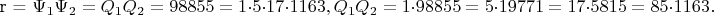 $${\text{r  = }}\Psi _1 \Psi _2  = Q_1 Q_2  = 98855 = 1 \cdot 5 \cdot 17 \cdot 1163,Q_1 Q_2  = 1 \cdot 98855 = 5 \cdot 19771 = 17 \cdot 5815 = 85 \cdot 1163.$$