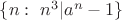 $\{n: \ n^3|a^n-1\}$
