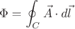 \displaystyle \Phi =\oint _C\vec{A}\cdot d\vec{l}