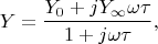 $$Y=\frac{Y_0+jY_{\infty}\omega\tau}{1+j\omega\tau},$$