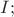 $I;$