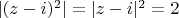 $|(z-i)^2|=|z-i|^2=2$