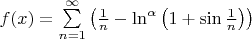 $f(x) =  \sum \limits_{n=1}^{\infty}\left(\frac1n -\ln^\alpha\left( {1} + \sin\frac1n \right)\right) $