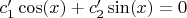 $c_1'\cos(x) + c_2'\sin(x) = 0$
