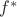 $f^{\ast}$