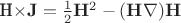 \mathbf{H}\times\mathbf{J}=\frac 1 2 \mathbf{H}^2-(\mathbf{H}\nabla)\mathbf{H}