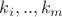 ${k_i,..,k_m}$