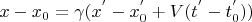 $x-x_0 = \gamma (x^{'} - x_0^{'} + V(t^{'}-t_0^{'}))$