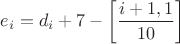 $e_i=d_i+7-\left[\dfrac{i+1,1}{10}\right]$