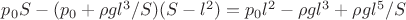 $p_0 S - (p_0 + \rho g l^3/S) (S - l^2) = p_0 l^2 - \rho g l^3 + \rho g l^5 / S$