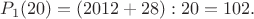 $P_1(20)=(2012+28):20=102.$ $P_1(20)=(2012+28):20=102.$