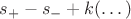 $s_{+}-s_{-}+k(\dots)$