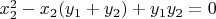 $x_2^2 - x_2(y_1 + y_2) + y_1y_2 = 0$