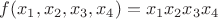 $f(x_1, x_2, x_3, x_4) = x_1x_2x_3x_4$