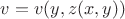 $v=v(y,z(x,y))$