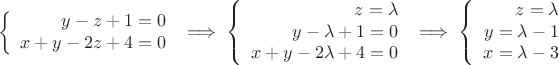 $$\left\{
\begin{array}{rcl}
y-z+1=0 \\
x+y-2z+4=0 \\
\end{array}
\right. \implies
\left\{
\begin{array}{rcl}
z = \lambda \\
y-\lambda + 1 = 0 \\
x+y-2 \lambda +4=0 \\
\end{array}
\right. \implies \left\{
\begin{array}{rcl}
z = \lambda \\
y=\lambda - 1 \\
x=\lambda -3 \\
\end{array}
\right. $$