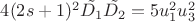 $4(2s+1)^2\tilde{D_{1}}\tilde{D_{2}}=5u_{1}^2u_{3}^2$