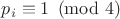 $p_i\equiv 1\pmod 4$