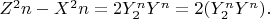 $Z^2n-X^2n=2Y_2^nY^n=2(Y_2^nY^n).$