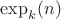 $\exp _k(n)$