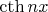 $\cth{nx}$