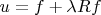$u = f + \lambda R f$