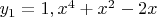 $y_1=1 ,  x^4+x^2-2x$