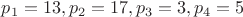 $p_1=13,p_2=17,p_3=3,p_4=5$