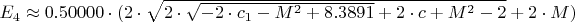 $E_4 \approx 0.50000\cdot(2\cdot\sqrt{2\cdot\sqrt{-2\cdot c_1-M^2+8.3891}+2\cdot c+M^2-2}+2\cdot M)$