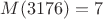 $M(3176)=7$