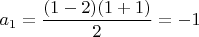 $a_1=\dfrac{(1-2)(1+1)}{2}=-1$